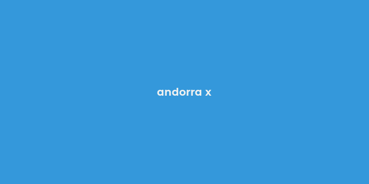 andorra x