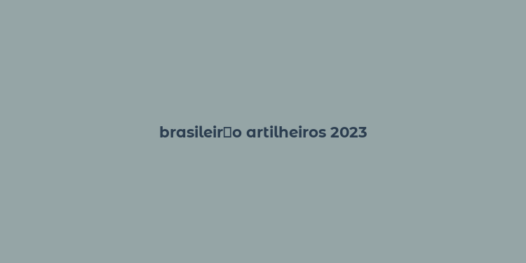 brasileir？o artilheiros 2023