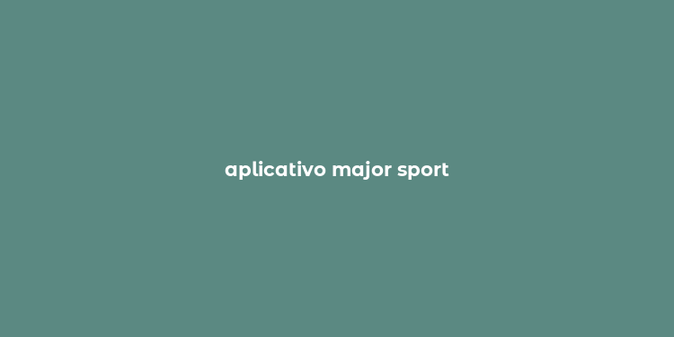 aplicativo major sport