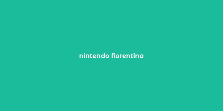 nintendo fiorentina