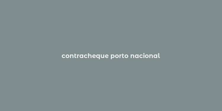 contracheque porto nacional