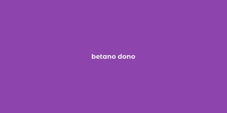 betano dono