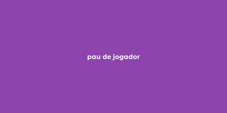 pau de jogador