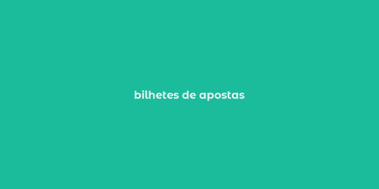 bilhetes de apostas