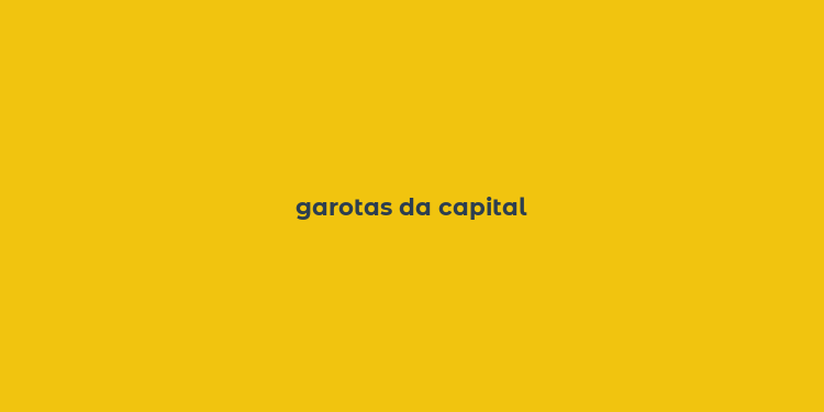 garotas da capital