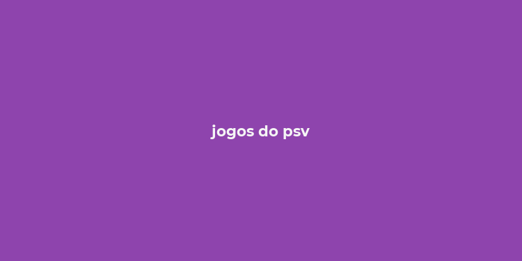 jogos do psv