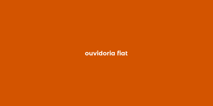 ouvidoria fiat