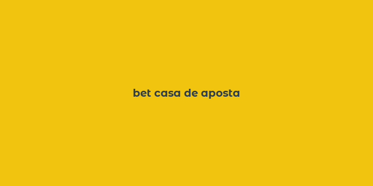 bet casa de aposta