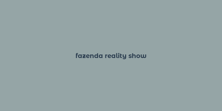 fazenda reality show