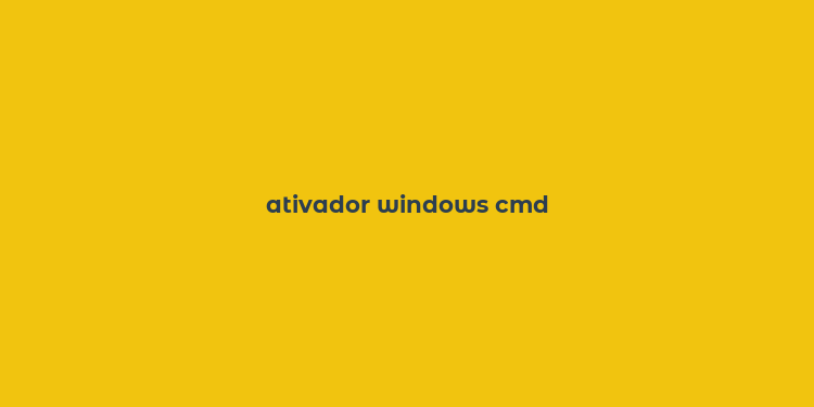 ativador windows cmd