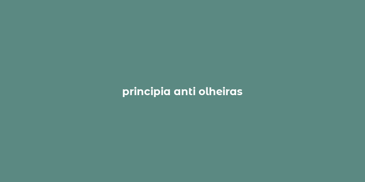 principia anti olheiras