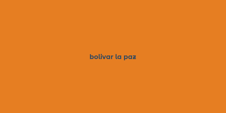 bolivar la paz