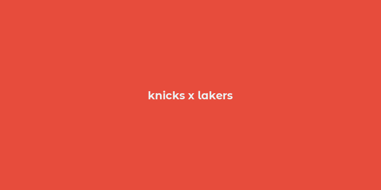 knicks x lakers