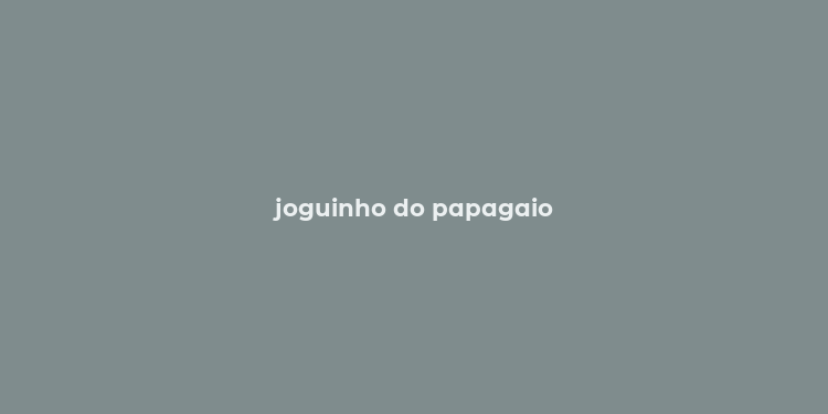 joguinho do papagaio