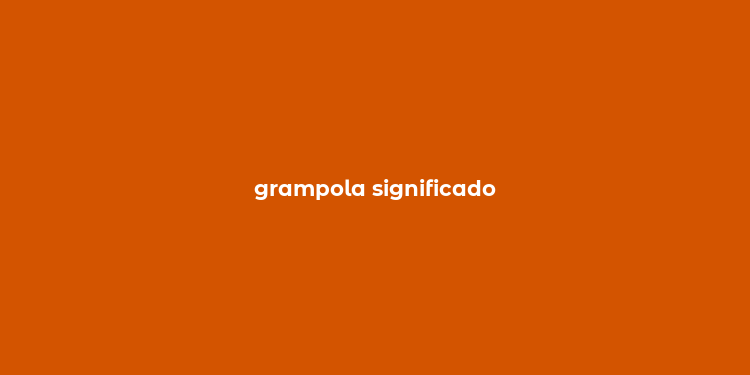 grampola significado