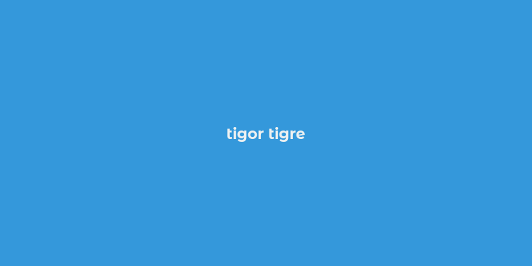 tigor tigre