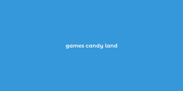 games candy land