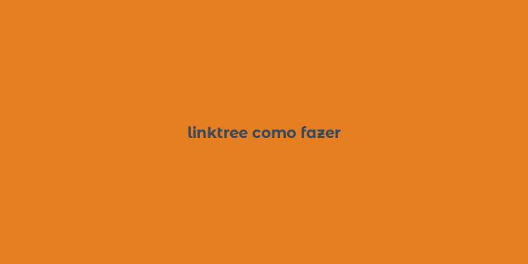 linktree como fazer