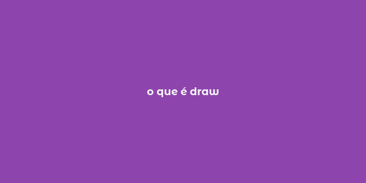 o que é draw