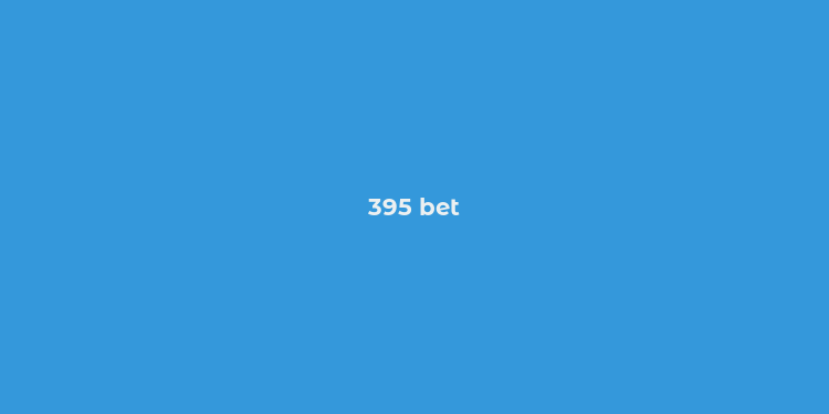 395 bet