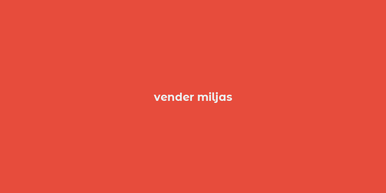 vender miljas