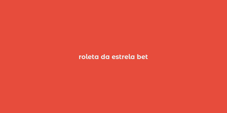 roleta da estrela bet