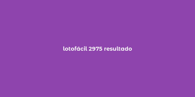 lotofácil 2975 resultado