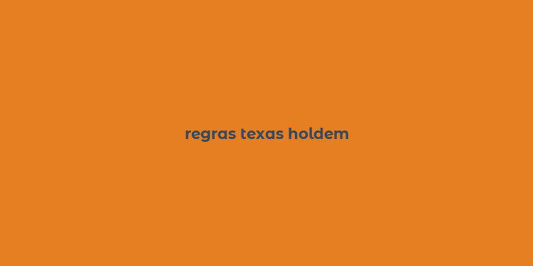 regras texas holdem