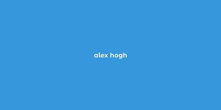 alex hogh