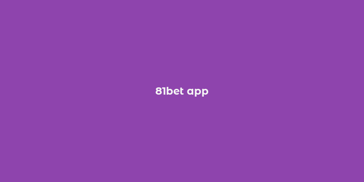 81bet app