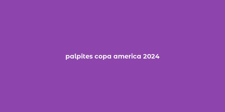 palpites copa america 2024