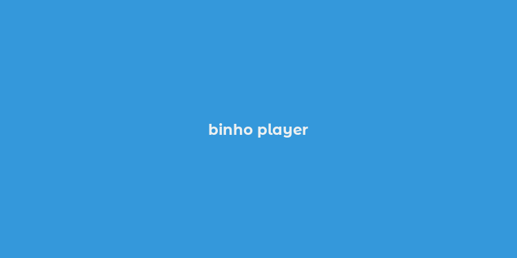 binho player