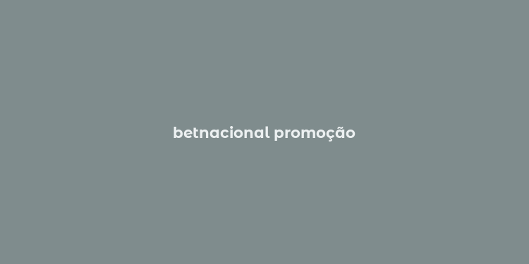 betnacional promoção