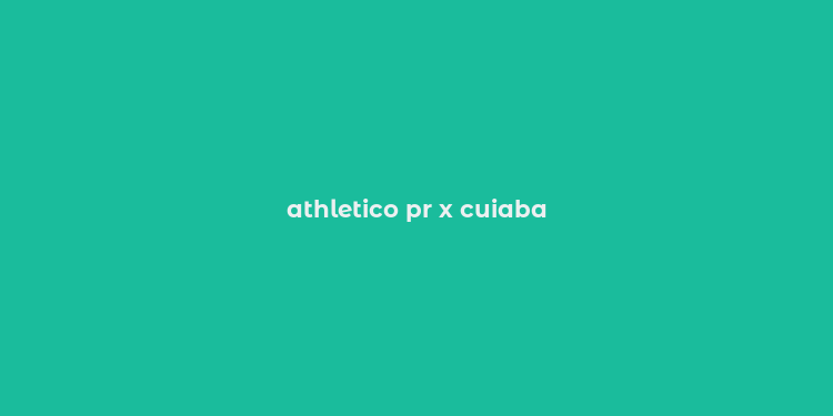 athletico pr x cuiaba