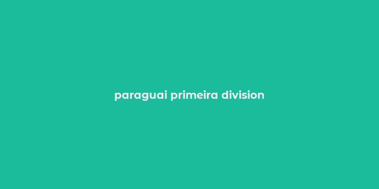 paraguai primeira division