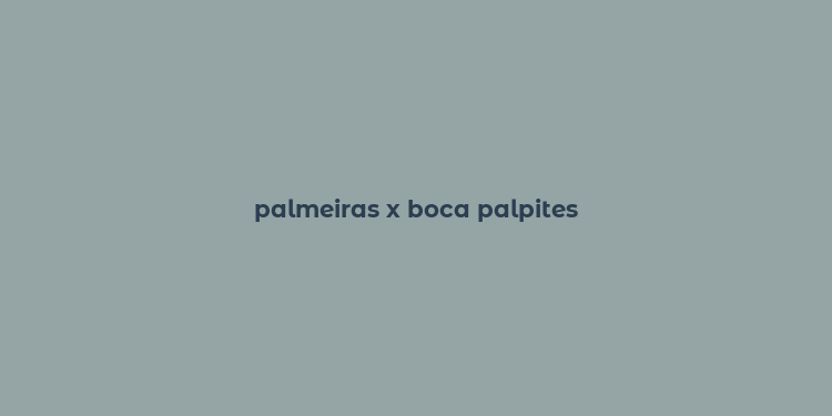 palmeiras x boca palpites