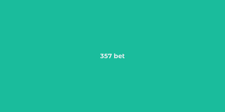 357 bet