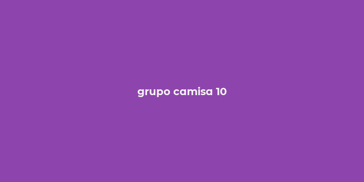 grupo camisa 10