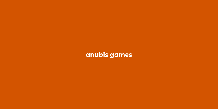 anubis games