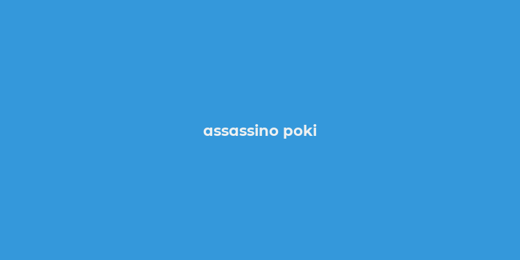 assassino poki