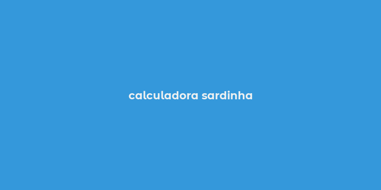 calculadora sardinha