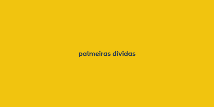 palmeiras dividas