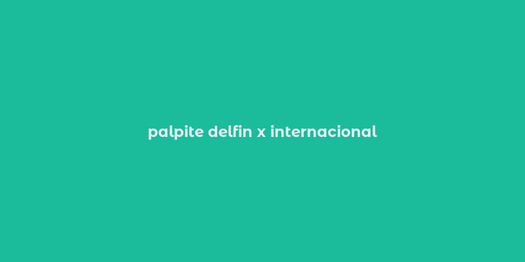 palpite delfin x internacional