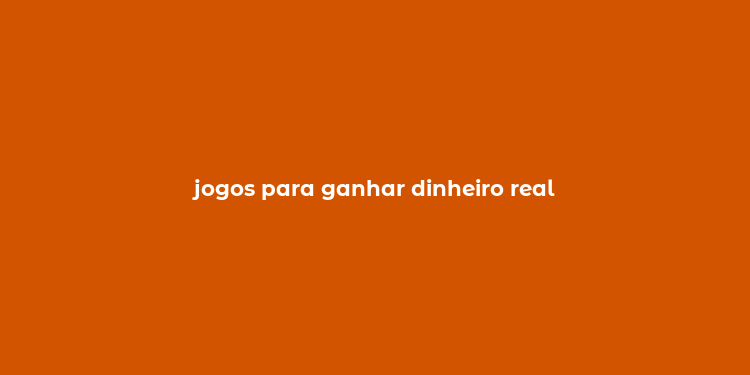 jogos para ganhar dinheiro real