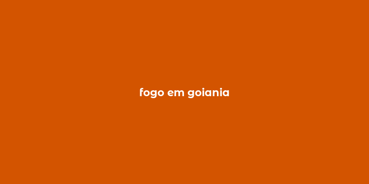 fogo em goiania