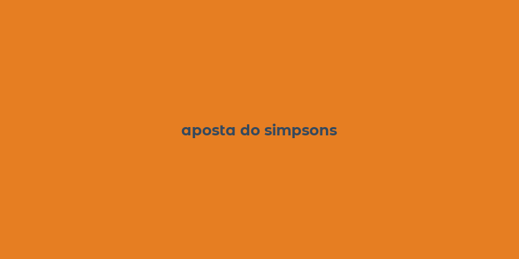 aposta do simpsons