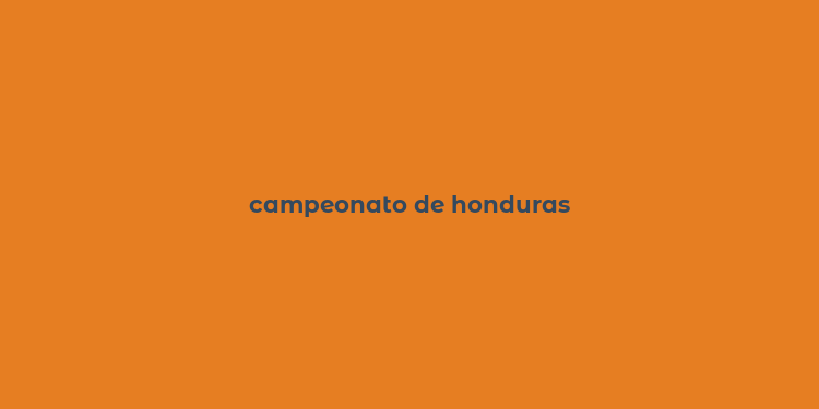 campeonato de honduras