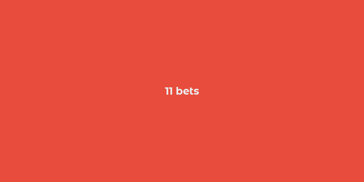 11 bets