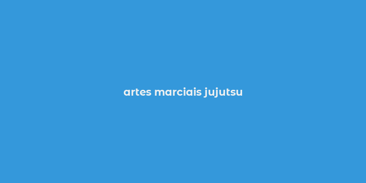 artes marciais jujutsu