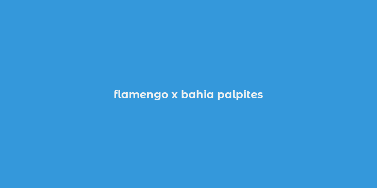 flamengo x bahia palpites